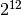2^{12}